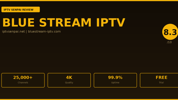 Blue Stream IPTV Review 2026 — IPTV Senpai Expert Guide