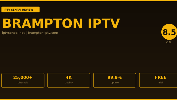 Brampton Iptv Review 2026 — IPTV Senpai Expert Guide