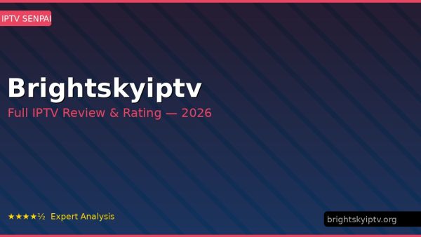 Brightskyiptv Review 2026 — Channels, Pricing & Honest Rating