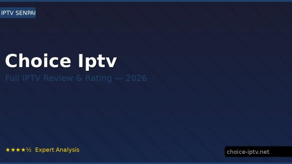 Choice Iptv Review 2026 — Channels, Pricing & Honest Rating