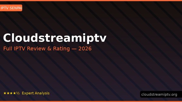 Cloudstreamiptv Review 2026 — Channels, Pricing & Honest Rating