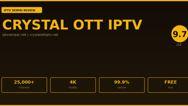 Crystal OTT IPTV Review 2026 — IPTV Senpai Expert Guide