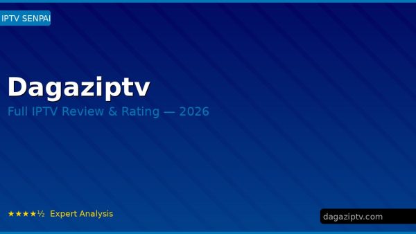 Dagaziptv Review 2026 — Channels, Pricing & Honest Rating