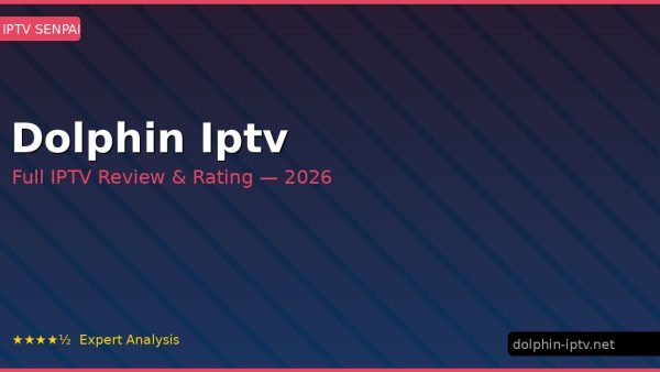 Dolphin Iptv Review 2026 — Channels, Pricing & Honest Rating