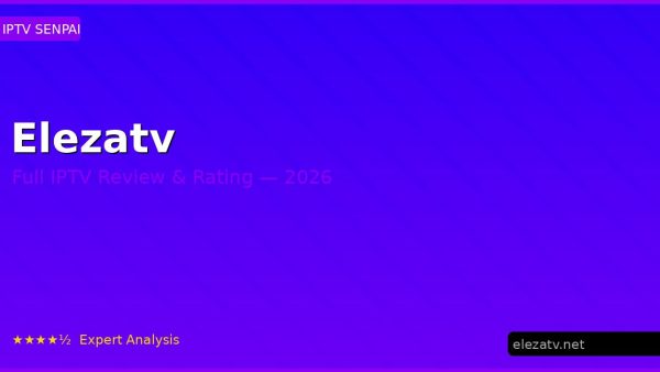 Elezatv Review 2026 — Channels, Pricing & Honest Rating
