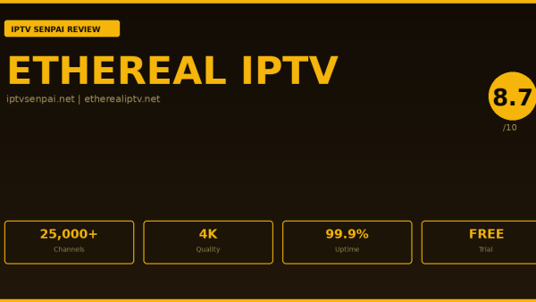 Ethereal IPTV Review 2026 — IPTV Senpai Expert Guide