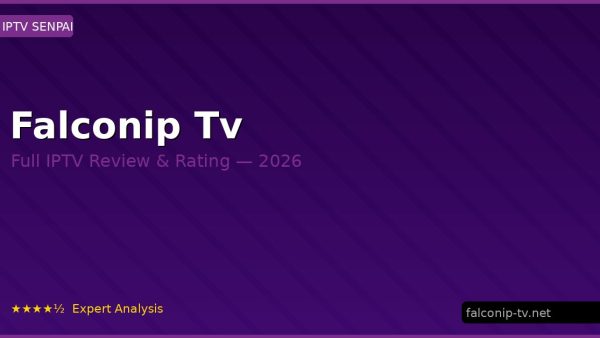 Falconip Tv Review 2026 — Channels, Pricing & Honest Rating