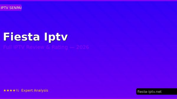 Fiesta Iptv Review 2026 — Channels, Pricing & Honest Rating