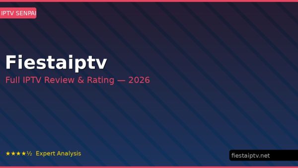 Fiestaiptv Review 2026 — Channels, Pricing & Honest Rating