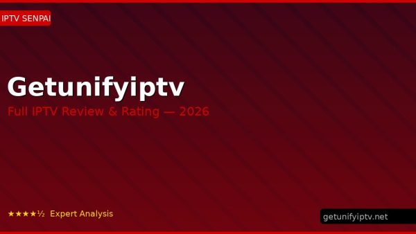 Getunifyiptv Review 2026 — Channels, Pricing & Honest Rating