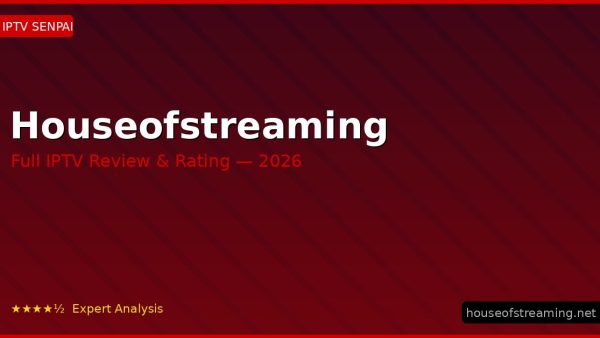 Houseofstreaming Review 2026 — Channels, Pricing & Honest Rating