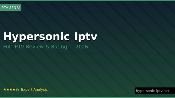 Hypersonic Iptv Review 2026 — Channels, Pricing & Honest Rating