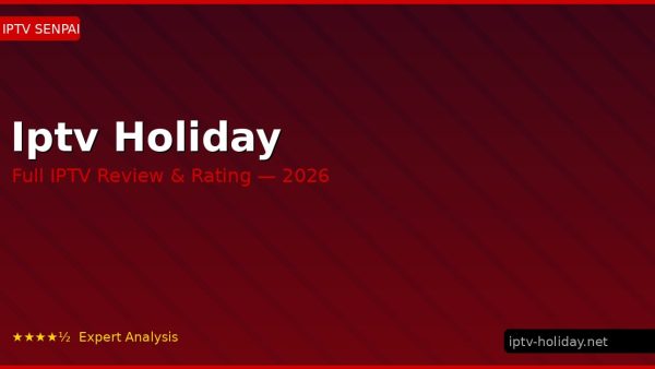 Iptv Holiday Review 2026 — Channels, Pricing & Honest Rating