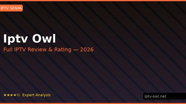Iptv Owl Review 2026 — Channels, Pricing & Honest Rating