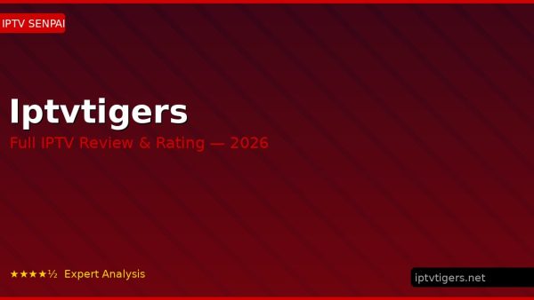 Iptvtigers Review 2026 — Channels, Pricing & Honest Rating