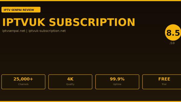 Iptvuk Subscription Review 2026 — IPTV Senpai Expert Guide