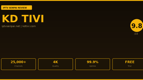 KD Tivi Review 2026 — IPTV Senpai Expert Guide