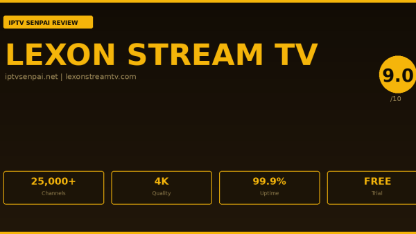 Lexon Stream TV Review 2026 — IPTV Senpai Expert Guide