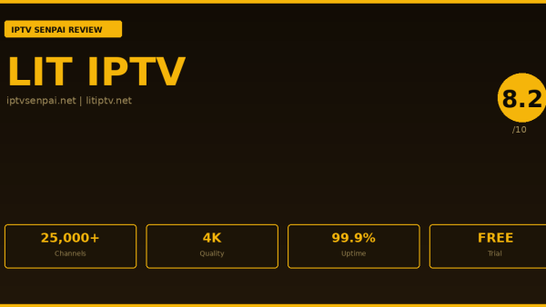 Lit IPTV Review 2026 — IPTV Senpai Expert Guide