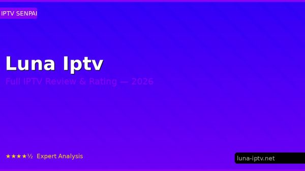 Luna Iptv Review 2026 — Channels, Pricing & Honest Rating
