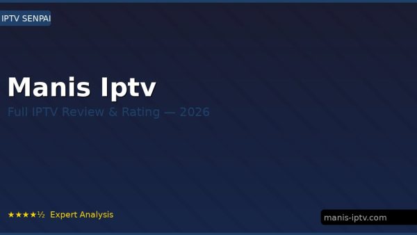 Manis Iptv Review 2026 — Channels, Pricing & Honest Rating