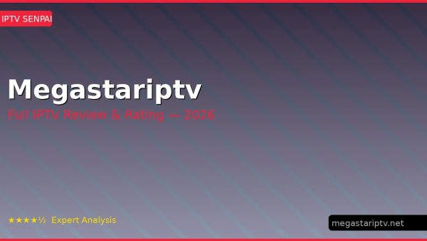Megastariptv Review 2026 — Channels, Pricing & Honest Rating
