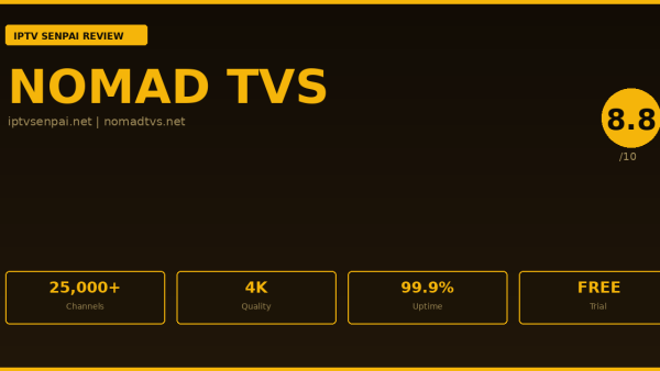 Nomad TVs Review 2026 — IPTV Senpai Expert Guide