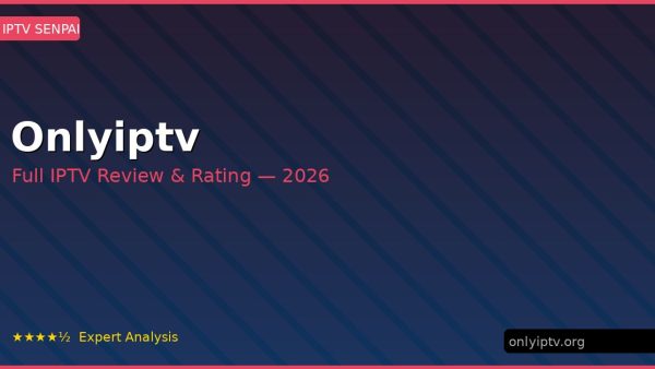 Onlyiptv Review 2026 — Channels, Pricing & Honest Rating