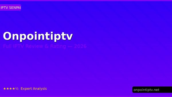 Onpointiptv Review 2026 — Channels, Pricing & Honest Rating