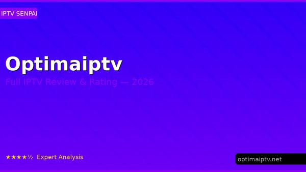 Optimaiptv Review 2026 — Channels, Pricing & Honest Rating