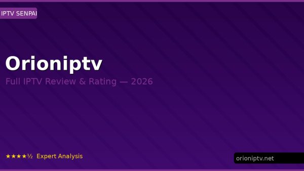 Orioniptv Review 2026 — Channels, Pricing & Honest Rating