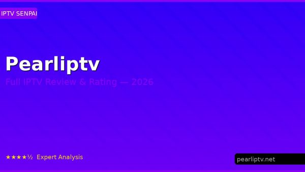 Pearliptv Review 2026 — Channels, Pricing & Honest Rating
