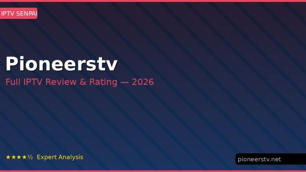 Pioneerstv Review 2026 — Channels, Pricing & Honest Rating