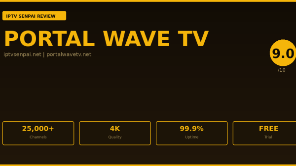 Portal Wave TV Review 2026 — IPTV Senpai Expert Guide