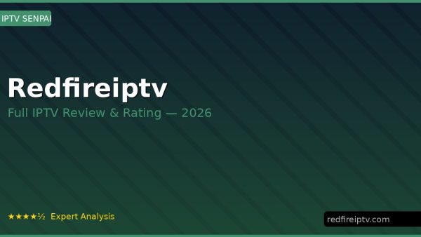 Redfireiptv Review 2026 — Channels, Pricing & Honest Rating