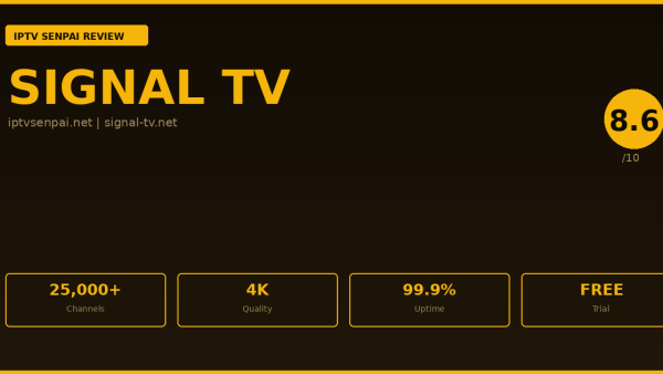 Signal Tv Review 2026 — IPTV Senpai Expert Guide