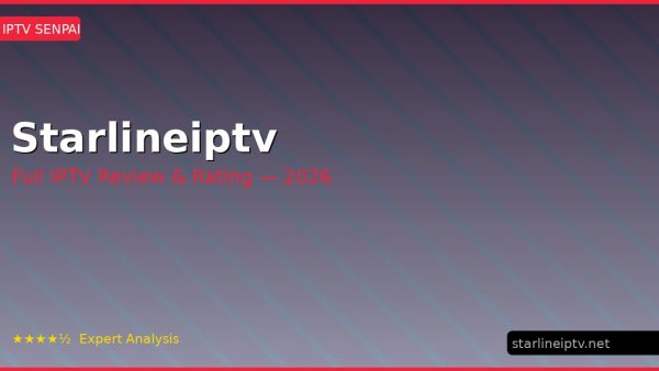 Starlineiptv Review 2026 — Channels, Pricing & Honest Rating