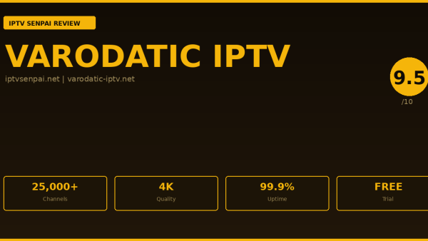 Varodatic IPTV Review 2026 — IPTV Senpai Expert Guide