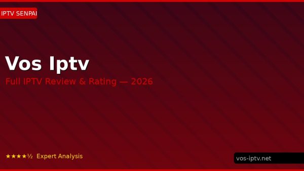 Vos Iptv Review 2026 — Channels, Pricing & Honest Rating