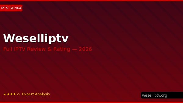 Weselliptv Review 2026 — Channels, Pricing & Honest Rating